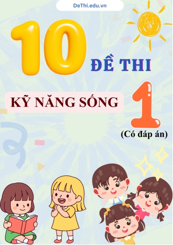 Bộ 10 Đề thi Kỹ năng sống Lớp 1 (Có đáp án)
