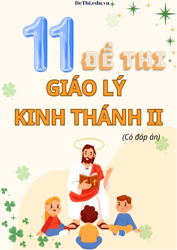 Bộ 11 Đề thi Giáo Lý Kinh Thánh 2 (Có đáp án)