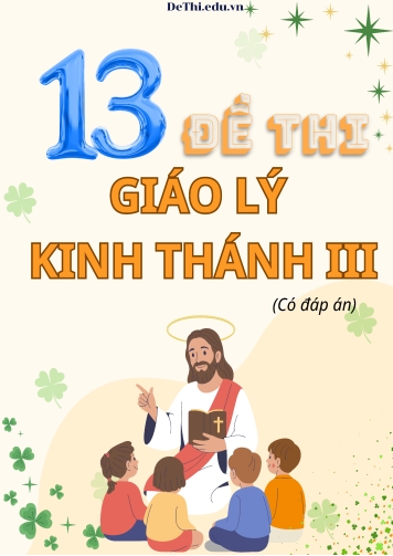 Bộ 13 Đề thi Giáo Lý Kinh Thánh 3 (Có đáp án)