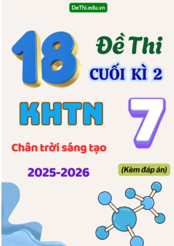 Tuyển tập 18 Đề thi KHTN 7 cuối Kì 2 - Chân Trời Sáng Tạo 2025-2026 (Kèm đáp án)