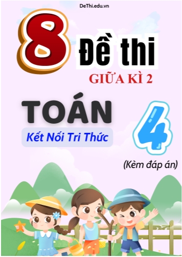 Đề thi Toán Lớp 4 Giữa học kì 2 KNTT có Ma trận và Đáp án (8 Đề)