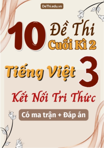 10 Đề thi cuối học kì 2 Tiếng Việt Lớp 3 KNTT (Có ma trận + Đáp án)