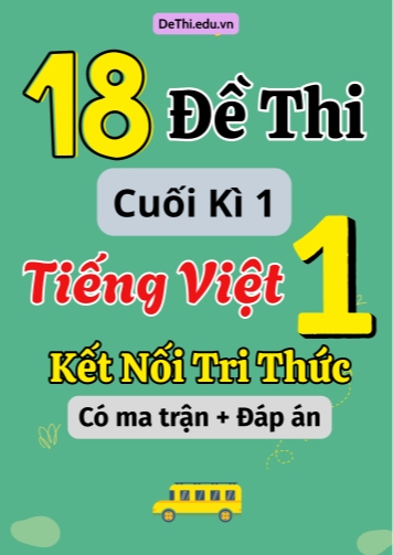 18 Đề thi cuối học kì 1 Tiếng Việt Lớp 1 KNTT (Có ma trận + Đáp án)