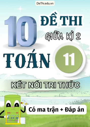 10 Đề thi giữa kì 2 Toán 11 Kết nối tri thức (Có ma trận & Đáp án)