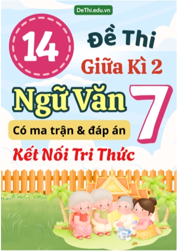 14 Đề thi giữa học kì 2 môn Ngữ văn 7 có ma trận & đáp án (Kết nối tri thức)