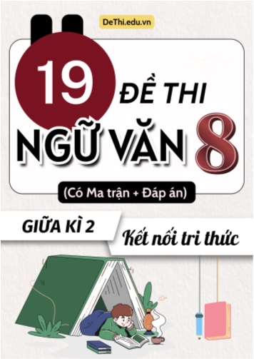 19 Đề thi giữa học kì 2 môn Ngữ văn 8 có ma trận & đáp án (Kết nối tri thức)