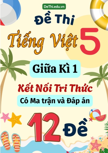 Đề thi môn Tiếng Việt Lớp 5 Giữa học kì 1 KNTT có Ma trận và Đáp án (12 Đề)