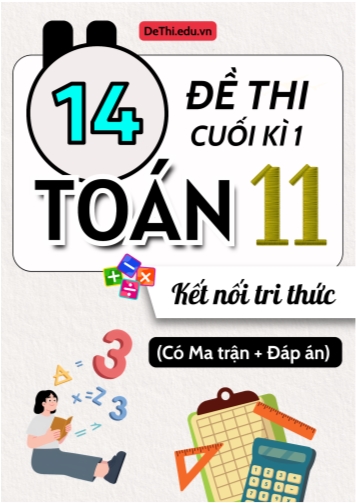 14 Đề thi cuối kì 1 Toán 11 Kết nối tri thức (Có ma trận & Đáp án)