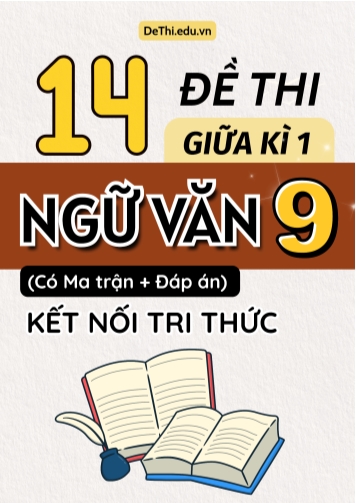 14 Đề thi giữa học kì 1 môn Ngữ văn 9 có ma trận & đáp án (Kết nối tri thức)