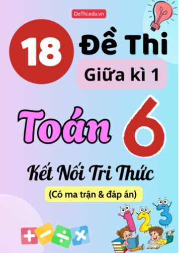 18 Đề thi giữa kì 1 Toán 6 Kết nối tri thức (Có ma trận & Đáp án)
