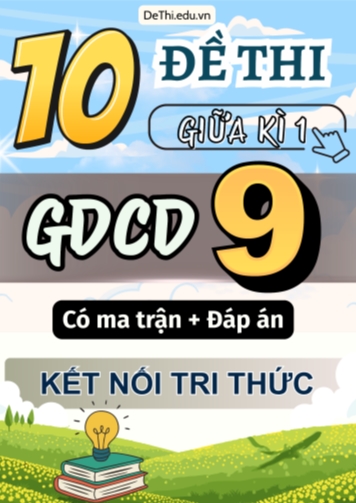 10 Đề thi giữa kì 1 GDCD Lớp 9 có ma trận & đáp án (Kết nối tri thức)