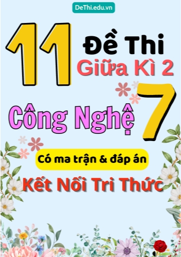 11 Đề thi giữa kì 2 Công nghệ Lớp 7 có ma trận & đáp án (Kết nối tri thức)