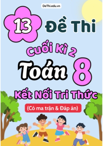 13 Đề thi cuối kì 2 Toán 8 Kết nối tri thức (Có ma trận & Đáp án)