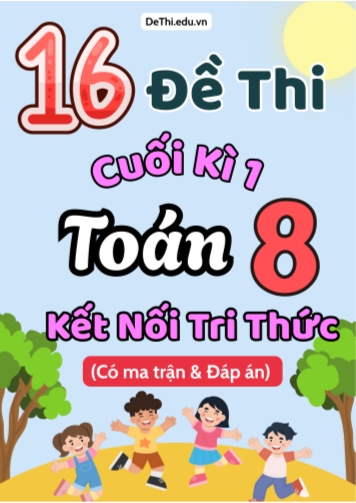 16 Đề thi cuối kì 1 Toán 8 Kết nối tri thức (Có ma trận & Đáp án)