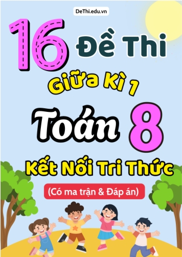 16 Đề thi giữa kì 1 Toán 8 Kết nối tri thức (Có ma trận & Đáp án)
