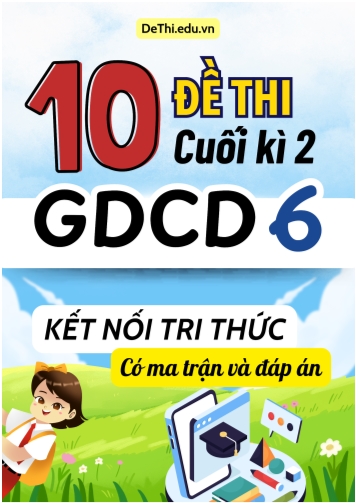 10 Đề thi cuối kì 2 GDCD Lớp 6 có ma trận & đáp án (Kết nối tri thức)