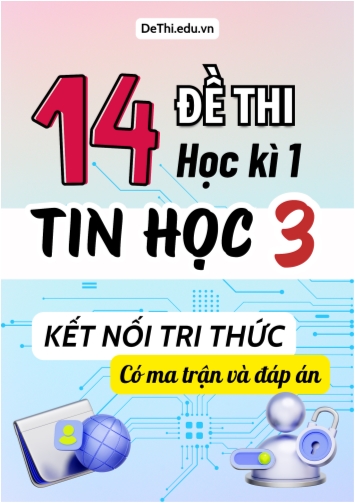 14 Đề thi môn Tin học Lớp 3 học kì 1 Kết nối tri thức (Có ma trận và đáp án)
