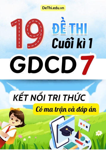 19 Đề thi cuối kì 1 GDCD Lớp 7 có ma trận & đáp án (Kết nối tri thức)