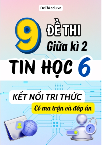 9 Đề thi giữa kì 2 Tin học Lớp 6 có Ma trận & đáp án (Kết nối tri thức)