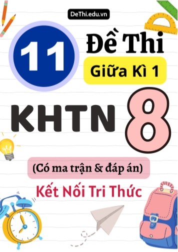 11 Đề thi giữa kì 1 Khoa học tự nhiên lớp 8 có ma trận & đáp án (Kết nối tri thức)