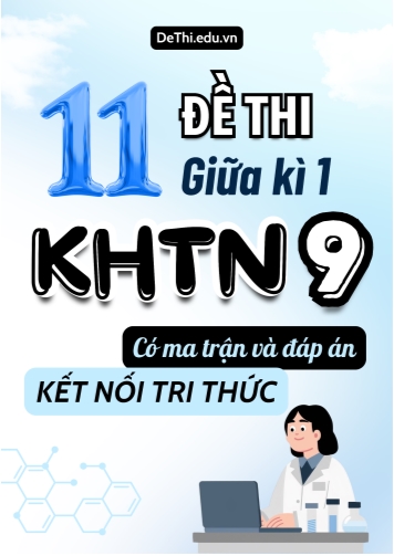 11 Đề thi giữa kì 1 Khoa học tự nhiên lớp 9 có ma trận & đáp án (Kết nối tri thức)