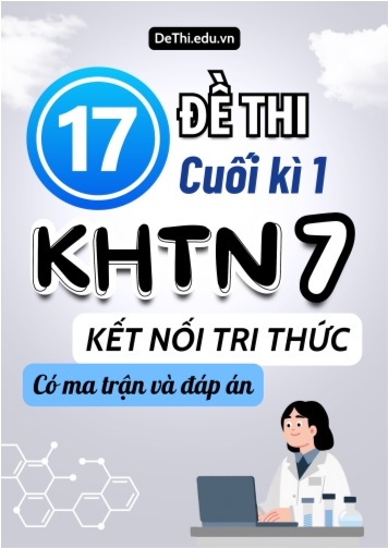 17 Đề thi cuối kì 1 Khoa học tự nhiên lớp 7 có ma trận & đáp án (Kết nối tri thức)