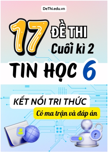 17 Đề thi cuối kì 2 Tin học Lớp 6 có Ma trận & đáp án (Kết nối tri thức)