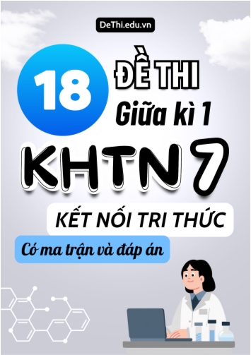 18 Đề thi giữa kì 1 Khoa học tự nhiên lớp 7 có ma trận & đáp án (Kết nối tri thức)