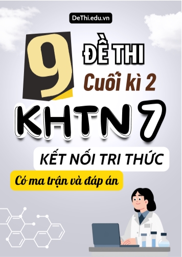 9 Đề thi cuối kì 2 Khoa học tự nhiên lớp 7 có ma trận & đáp án (Kết nối tri thức)