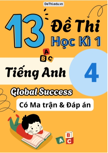 13 Đề thi học kì 1 Tiếng Anh lớp 4 Global Success có Ma trận & Đáp án