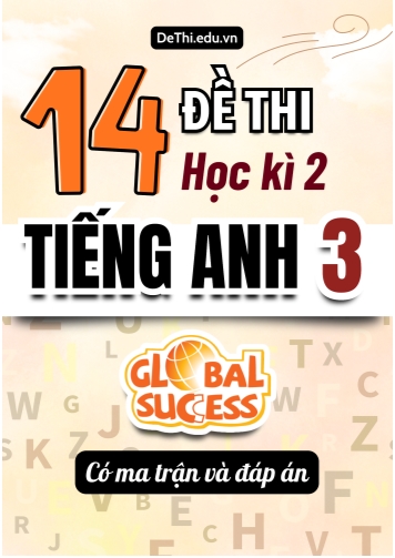14 Đề thi học kì 2 Tiếng Anh lớp 3 Global Success có Ma trận & Đáp án