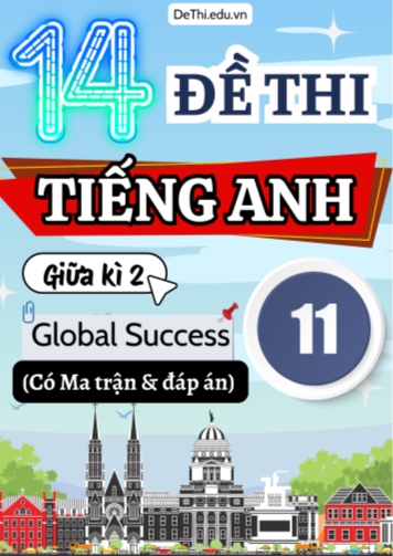14 Đề thi Tiếng Anh 11 giữa kì 2 Global Success có Ma trận & Đáp án