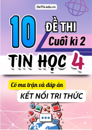 10 Đề thi môn Tin học Lớp 4 học kì 2 Kết nối tri thức (Có ma trận và đáp án)