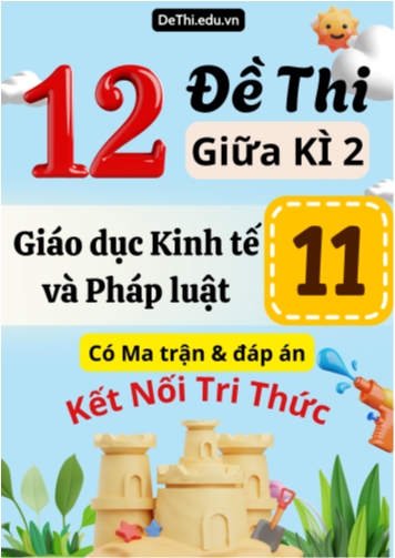 12 Đề thi giữa kì 2 Giáo dục Kinh tế và Pháp luật Lớp 11 có Ma trận & đáp án (Kết nối tri thức)