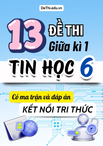 13 Đề thi giữa kì 1 Tin học Lớp 6 có Ma trận & đáp án (Kết nối tri thức)