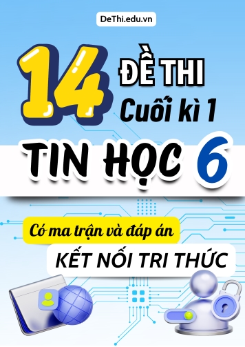 14 Đề thi cuối kì 1 Tin học Lớp 6 có Ma trận & đáp án (Kết nối tri thức)