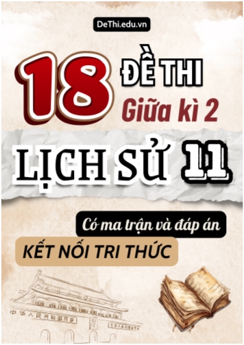 18 Đề thi giữa kì 2 Lịch sử 11 Kết nối tri thức (Có Ma trận & Đáp án)
