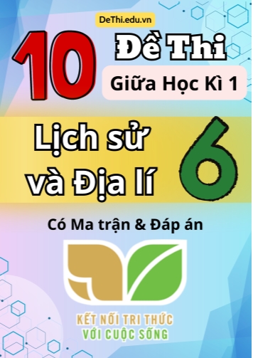 10 Đề thi giữa học kì 1 môn Lịch Sử và Địa Lí 6 có Ma trận & Đáp án (Kết nối tri thức)