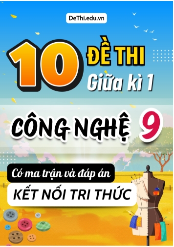 10 Đề thi giữa kì 1 Công nghệ Lớp 9 có ma trận & đáp án (Kết nối tri thức)