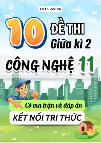 10 Đề thi giữa kì 2 Công nghệ Lớp 11 có ma trận & đáp án (Kết nối tri thức)