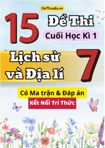 15 Đề thi cuối học kì 1 môn Lịch Sử và Địa Lí 7 có Ma trận & Đáp án (Kết nối tri thức)