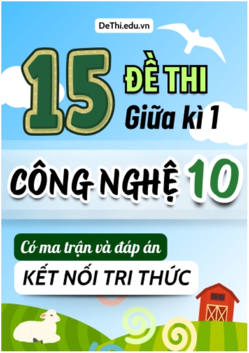 15 Đề thi giữa kì 1 Công nghệ Lớp 10 có ma trận & đáp án (Kết nối tri thức)