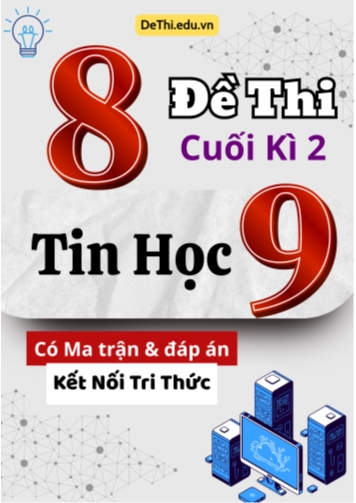 8 Đề thi cuối kì 2 Tin học Lớp 9 có Ma trận & đáp án (Kết nối tri thức)