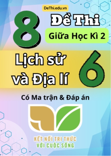 8 Đề thi giữa học kì 2 môn Lịch Sử và Địa Lí 6 có Ma trận & Đáp án (Kết nối tri thức)