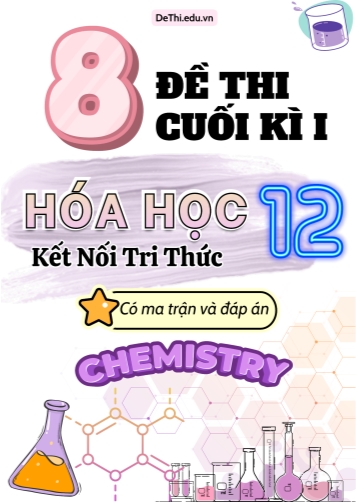 8 Đề thi Hóa Học 12 cuối học kì 1 có Ma trận & Đáp án (Kết nối tri thức)