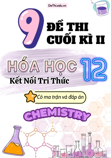 9 Đề thi Hóa Học 12 cuối học kì 2 có Ma trận & Đáp án (Kết nối tri thức)