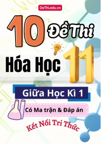 10 Đề thi Hóa Học 11 giữa học kì 1 có Ma trận & Đáp án (Kết nối tri thức)