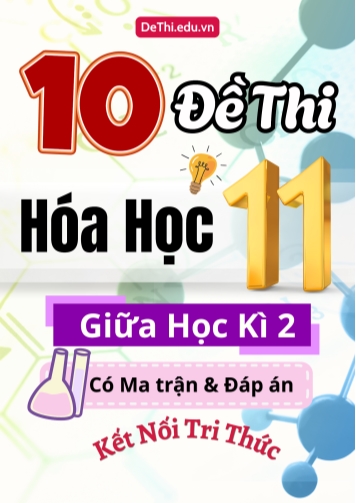 10 Đề thi Hóa Học 11 giữa học kì 2 có Ma trận & Đáp án (Kết nối tri thức)
