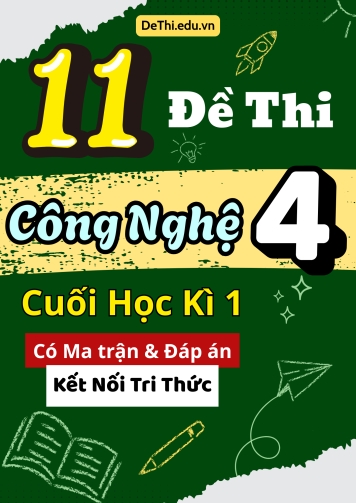 11 Đề thi Công Nghệ 4 cuối học kì 1 có Ma trận & Đáp án (Kết nối tri thức)