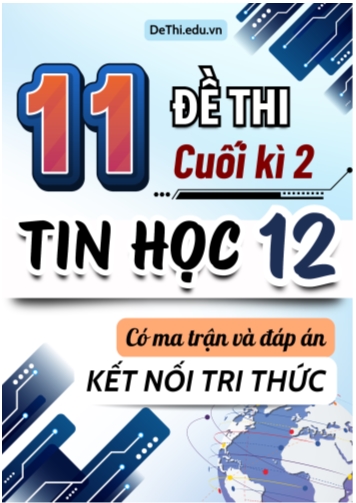 11 Đề thi cuối kì 2 Tin học Lớp 12 có Ma trận & đáp án (Kết nối tri thức)